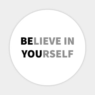 Believe in Yourself Magnet